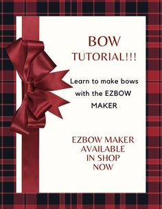 a red bow on top of a card with the words learn to make bows with the ezbow maker