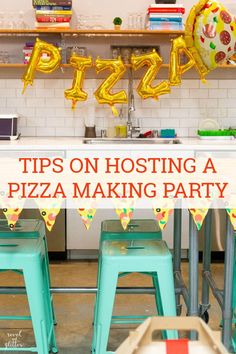 a birthday party with balloons and pizzas on the table, in front of a sign that says tips on hosting a pizza making party