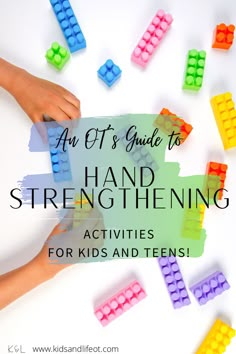 hands and legos with the words an it's guide to hand strengthing activities for kids and teens