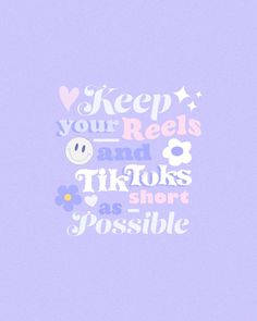 the words keep your reels and tikkos short as possible on a purple background