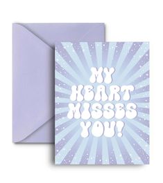 a greeting card with the words, my heart miss you on it in white letters