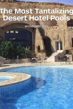 the most tantalizing desert hotel pools