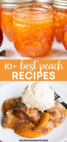 peaches and ice cream in jars with text overlay that reads 10 best peach recipes