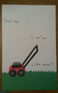 a card with a lawn mower saying each day i love you a little more