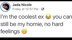 two tweets with the caption that reads, i'm the coolest ex you can still be my home, no hard feelings