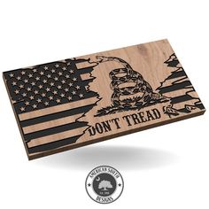 a wooden box with an american flag and the words don't tread on it