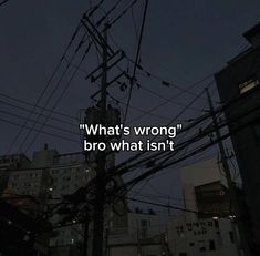 an image with the words what's wrong broo what isn't