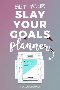 the ultimate goal planner with birds flying over it and text that reads, get your slay