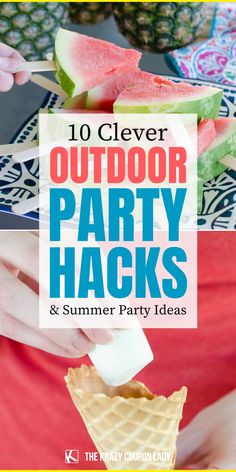 an ice cream cone with watermelon slices on it and text overlay that reads 10 clever outdoor party hacks & summer party ideas