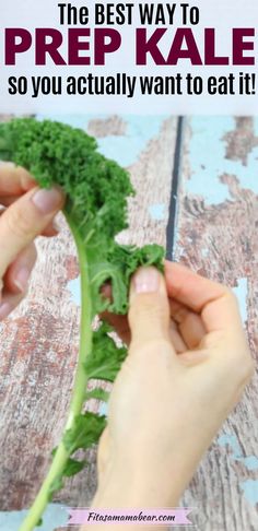 the best way to prep kale so you actually want to eat it is with hands