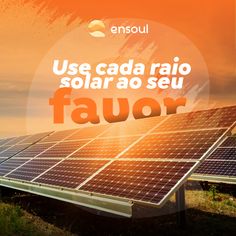 solar panels with the words, use cada raio solar ao seu favor