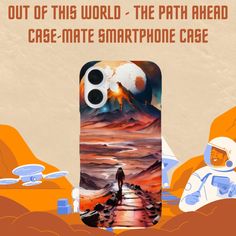 an advertisement for a cell phone case that says out of this world the path ahead