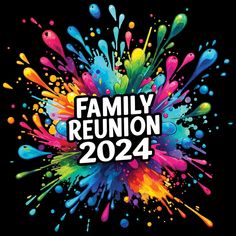 the family reunion logo with colorful paint splattered on it's black background