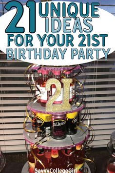 a 21st birthday cake with beer bottles on it and the words 21 unique ideas for your 21st birthday party