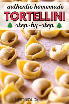 homemade tortellini step - by - step recipe with text overlay