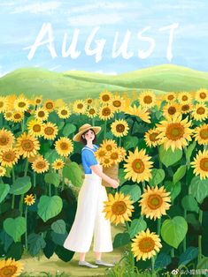 a painting of a woman standing in a field of sunflowers with the words august above her