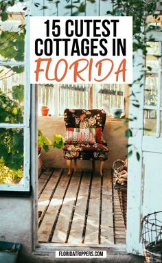 an open door with the words 15 cutest cottages in florida written on it