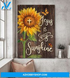 a sunflower with the words jesus is my sunshine on it