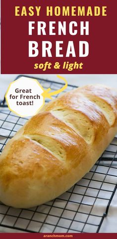 a loaf of bread sitting on top of a cooling rack with the words easy homemade french bread soft and light