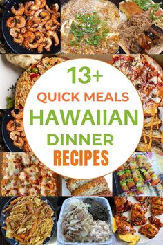 hawaiian dinner menus with the words 13 quick meals for hawaiin dinner recipes on it