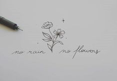 a pen and some writing on top of a white paper that says no rain, no flowers