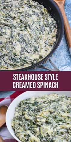 spinach casserole in a skillet with text overlay that reads steakhouse style creamed spinach