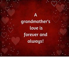 a grandmother's love is forever and always quote on red background with lots of hearts