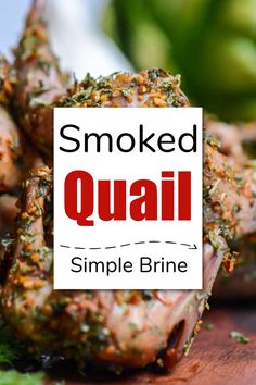 the words smoked quail simple brine are displayed