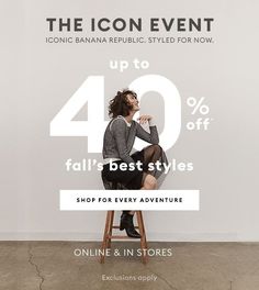 a woman sitting on top of a stool in front of a white wall with the text, the icon event up to 40 % off fall's best styles shop for every adventure online & in stores