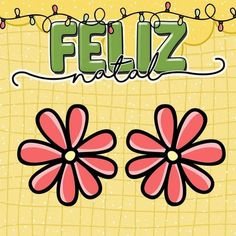 the words feliz are written in green and pink letters with flowers on them