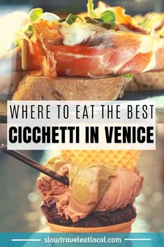 an ice cream sundae with the words where to eat the best cicchietti in venice