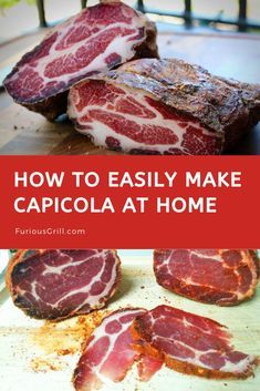 how to make capricola at home with bacon on top and the words, how to easily make capricola at home