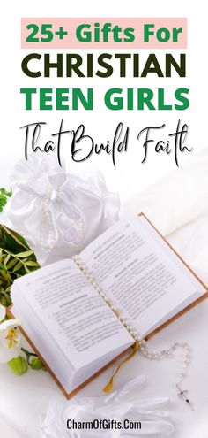 an open book and flowers with the title 25 gifts for christian teen girls that build faith