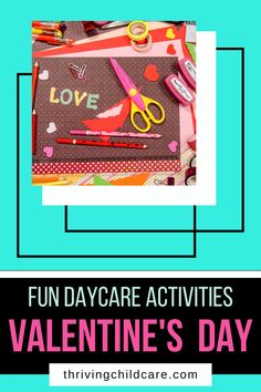 fun daycare activities for valentine's day with scissors, tape and other crafting supplies