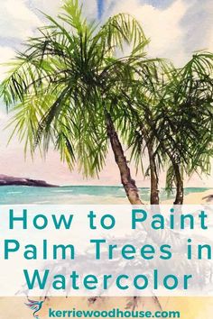 how to paint palm trees in watercolor