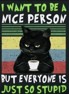 I Drink Coffee, Cat Quotes Funny, Black Cat Art, I Hate People, Hate People, Drinking Coffee, Memes Humor, Cat Quotes, Cat Posters