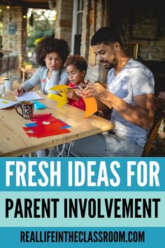 a family sitting at a table with the words fresh ideas for parent involvement