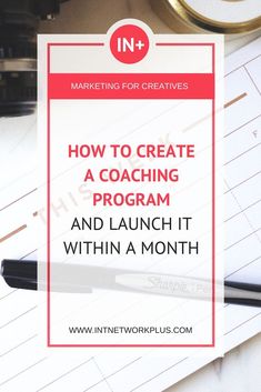 a notepad with the words how to create a coaching program and launch it within a month