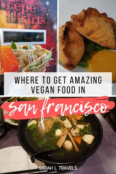 there are many different foods in this collage with the words where to get amazing vegan food in san francisco