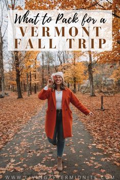 a woman walking down a path with leaves on the ground and text overlay that reads what to pack for a vermont fall trip