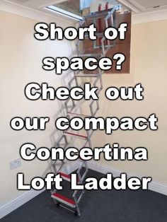 a ladder with the words short of space? check out our compact loft ladder