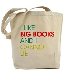 a tote bag with the words i like big books and i cannot lie on it