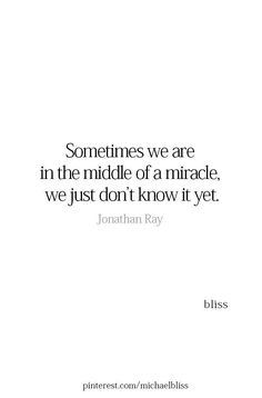 a quote from jonathan ray that reads sometimes we are in the middle of a mirror, we just don't know it yet