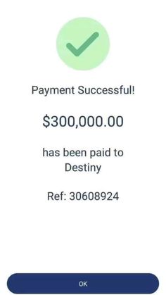 a phone screen with the text payment successful $ 300, 000 00 has been paid to destiny ref 350092 24