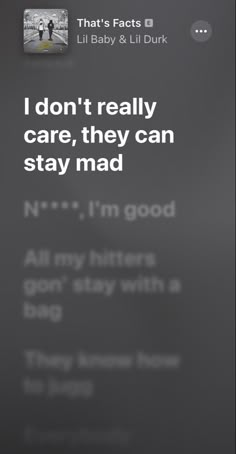 an iphone screen with the text i don't really care, they can stay mad