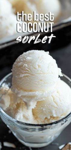 the best coconut sorbet in a glass bowl on a black surface with text overlay