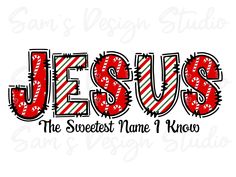 jesus the sweetest name i know svg file for cricut and silhouette