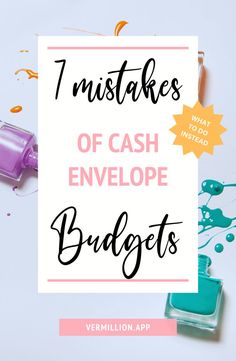 the words, 7 must takers of cash envelope budget on top of colorful paint