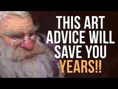 an old man with glasses and a beard has the words, this art advice will save you years