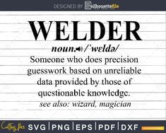 Welding Welder Funny Noun Definition Weld svg png digital Navy Jokes, Welder Humor, Noun Definition, Welding Rig, Welding Shop, Welding Tips, Welding And Fabrication, Cardmaking And Papercraft, Zach Bryan